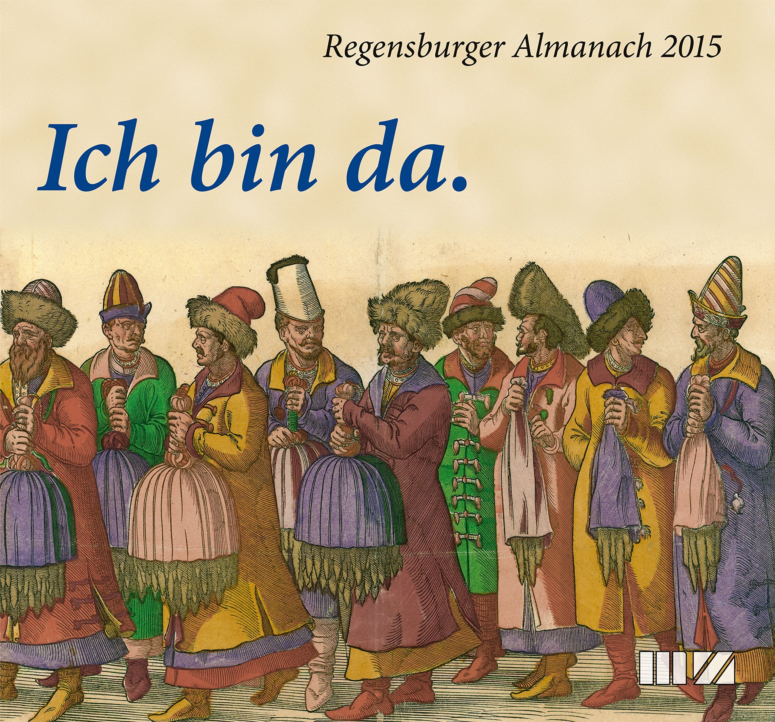 Regensburger Almanach 2015: Ich bin da. Reference Books
