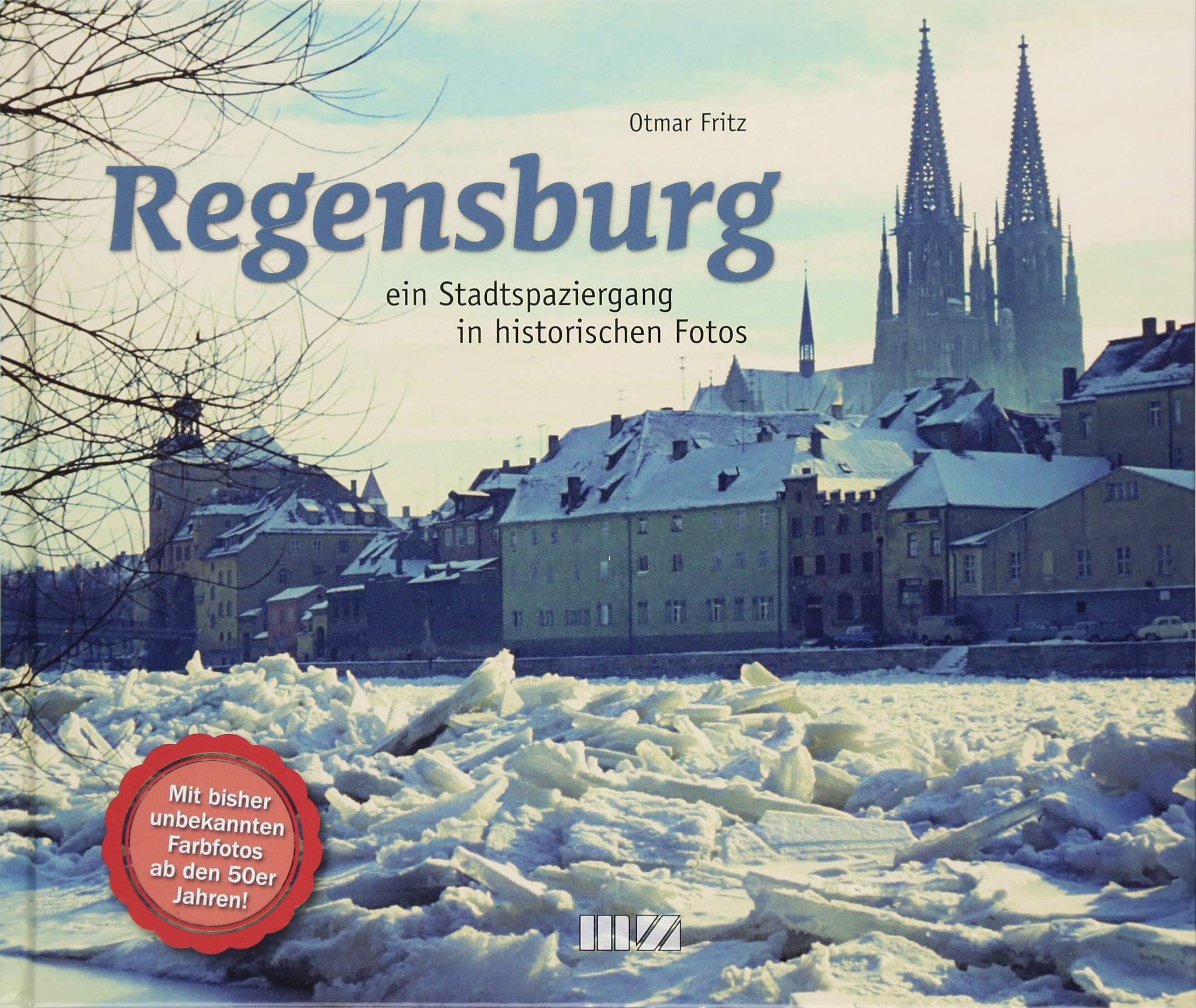 Regensburg: Ein Stadtspaziergang in historischen Fotos Politics & History