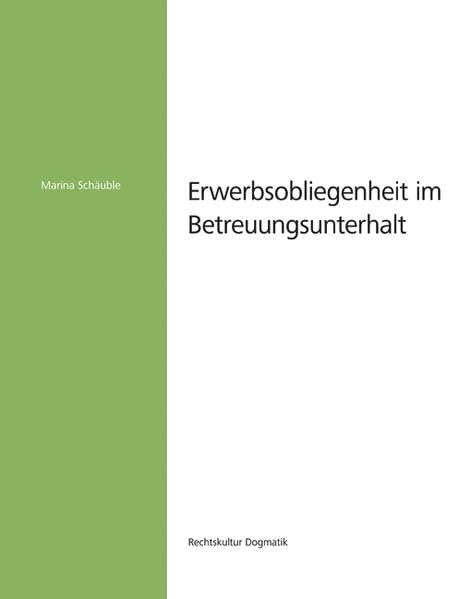 Erwerbsobliegenheit im Betreuungsunterhalt Law