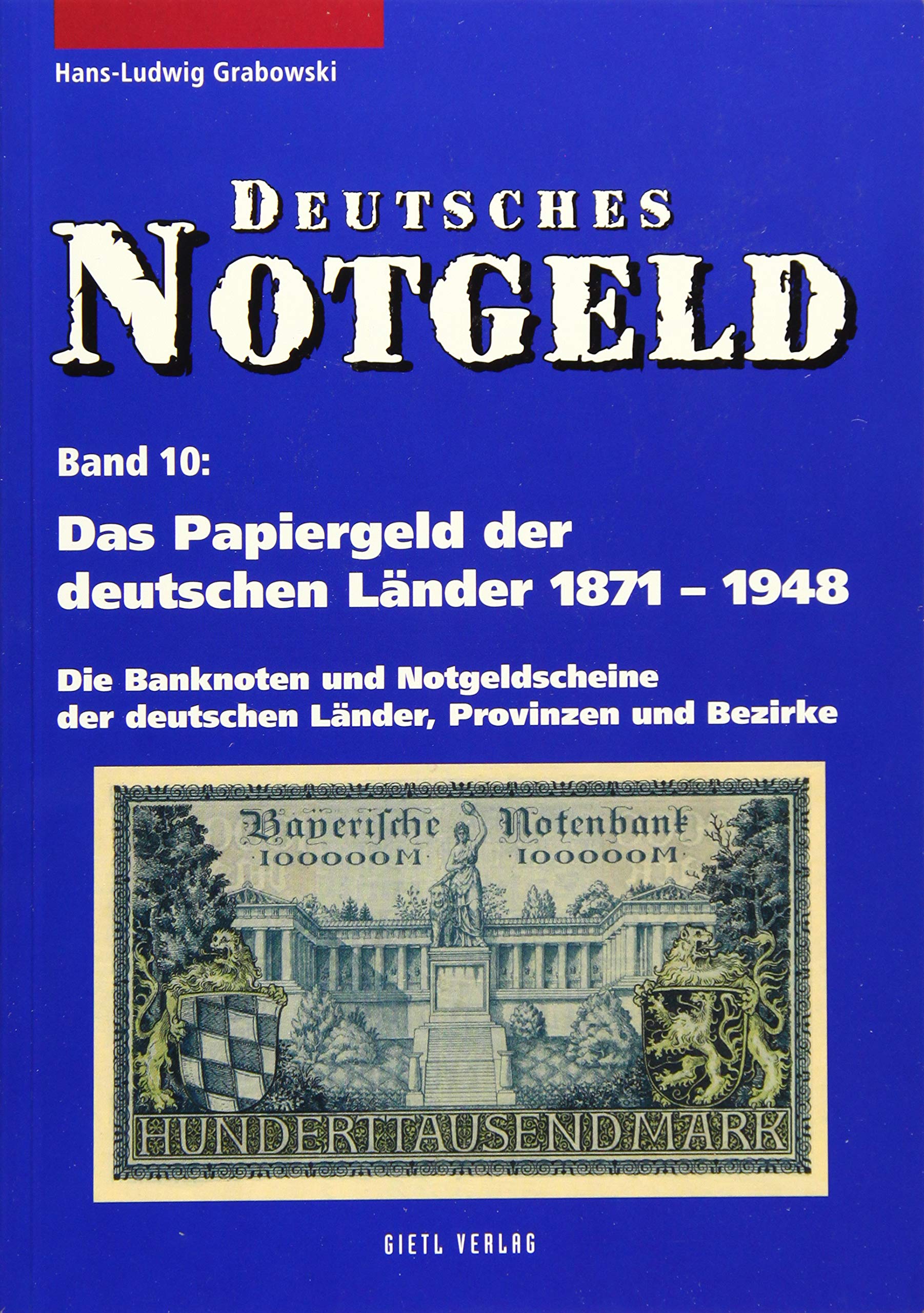 Deutsches Notgeld, Band 10: Das Papiergeld der deutschen Länder von 1871 - 1948: Die Banknoten und Notgeldscheine, Spezialkatalog mit aktuellen ... der deutschen Länder, Provinzen und Bezirke Hobbies & Crafts