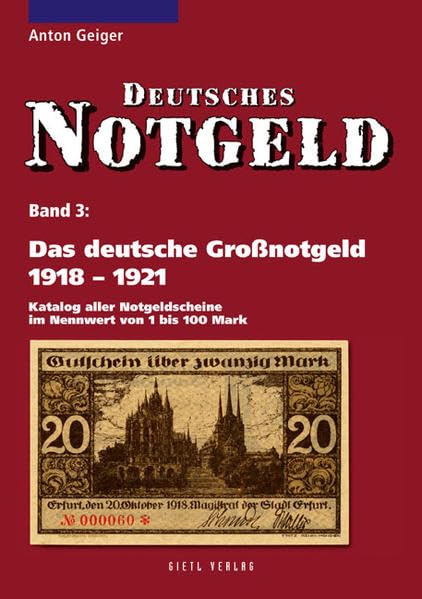 Deutsches Notgeld: Das deutsche Großnotgeld von 1918 bis 1921: Katalog aller Notgeldscheine im Nennwert von 1 bis 100 Mark. Deutsches Notgeld, Band 3 Hobbies & Crafts