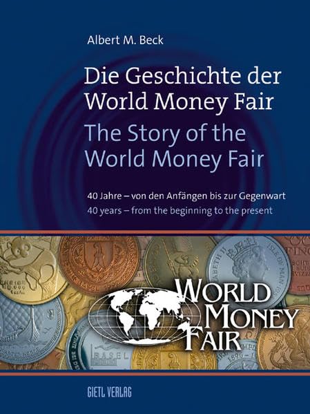 Die Geschichte der World Money Fair The Story of the World Money Fair: 40 Jahre - von den Anfängen bis zur Gegenwart 40 years - from the beginning to the present Hobbies & Crafts