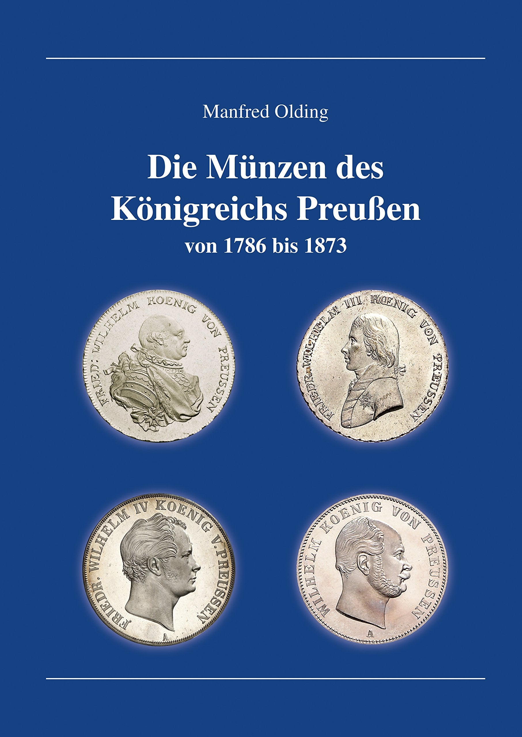 Die Münzen des Königreichs Preußen: von 1786 bis 1873 Hobbies & Crafts
