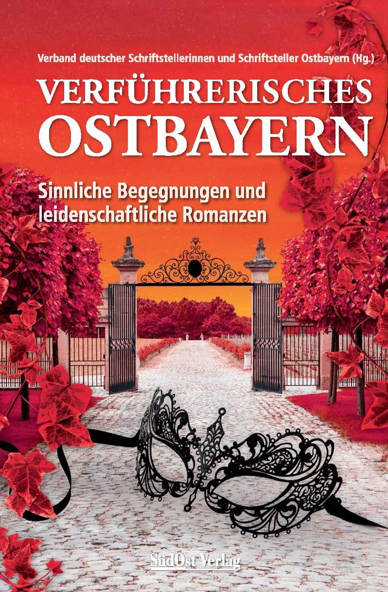 Verführerisches Ostbayern Essays & Short Stories