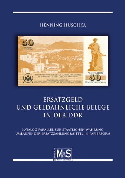 Ersatzgeld und geldähnliche Belege in der DDR: Katalog parallel zur staatlichen Währung umlaufender Ersatzzahlungsmittel in Papierform (Autorentitel) Hobbies & Crafts