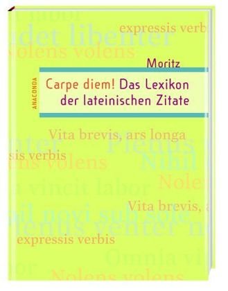 Carpe diem! Das Lexikon der lateinischen Zitate Reference Books