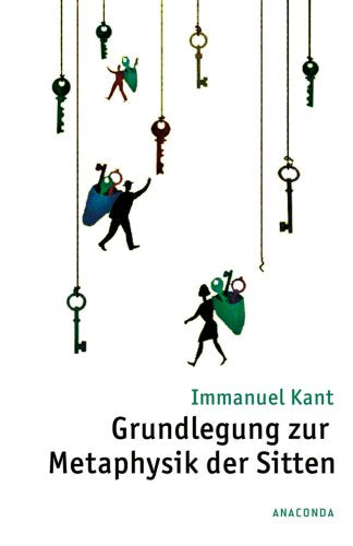 Grundlegung zur Metaphysik der Sitten Philosophy