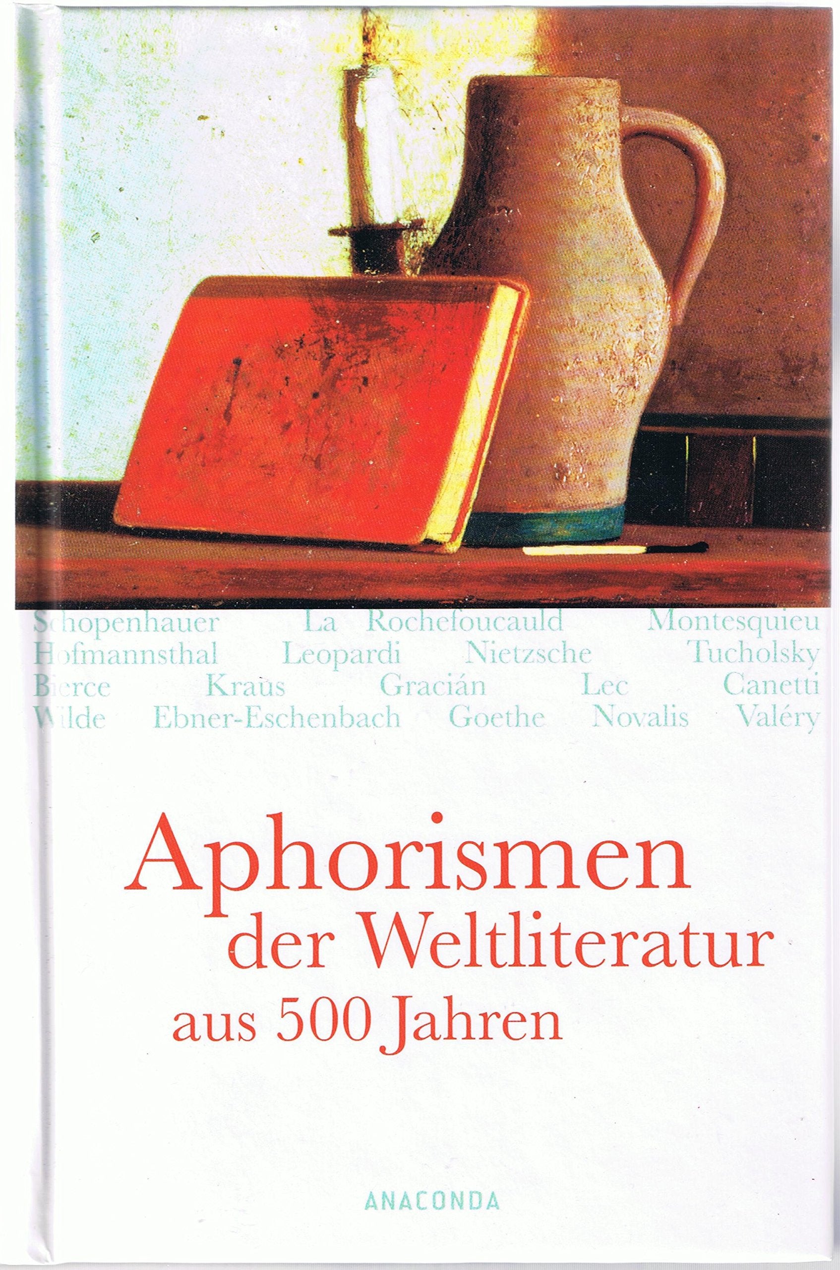 Aphorismen der Weltliteratur aus 500 Jahren Lifestyle