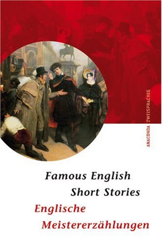 Famous English Short Stories. Englische Meistererzählungen: Zweisprachige Klassiker-Ausgabe. Englisch-Deutsch Fiction Books