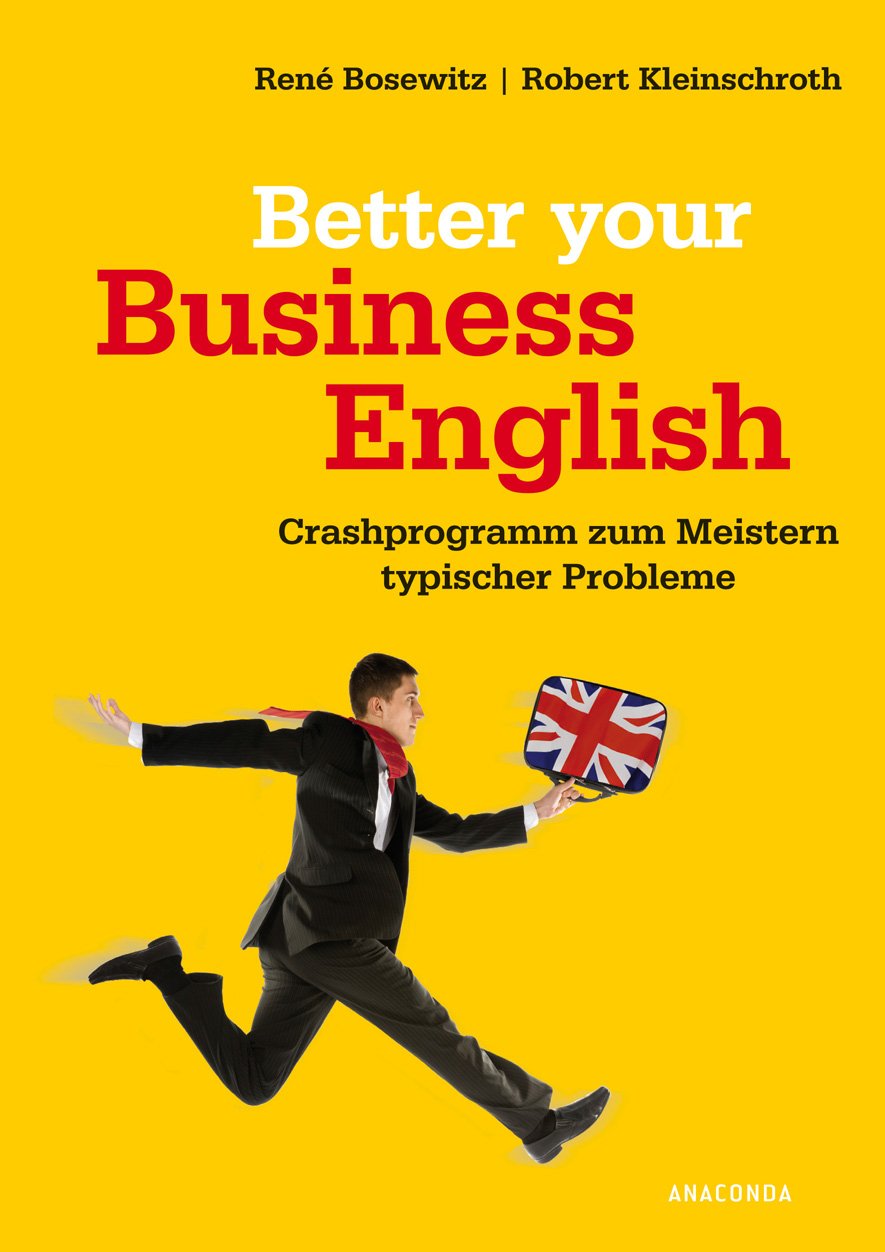 Better your Business English: Crashprogramm zum Meistern typischer Probleme Leisure, Home & Garden
