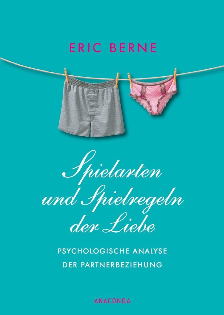 Spielarten und Spielregeln der Liebe: Psychologische Analyse der Partnerbeziehung Partnership & Love