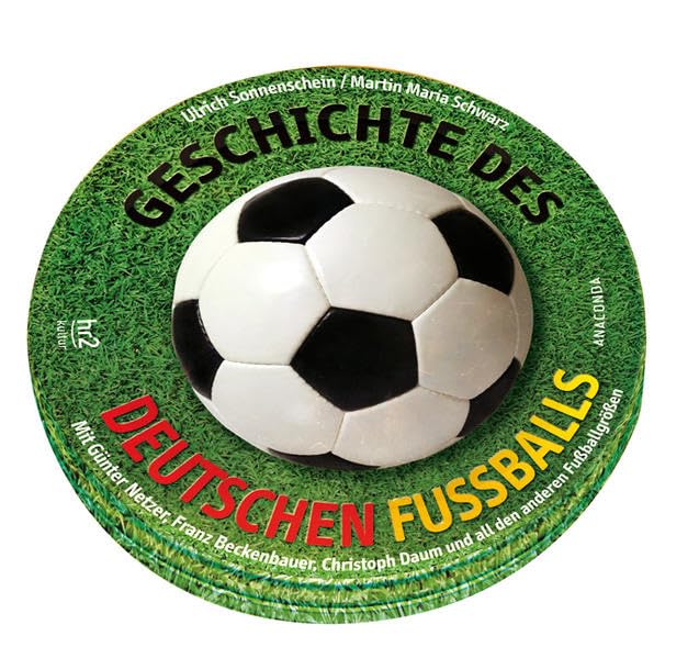 Geschichte des deutschen Fußballs. 2 CDs: Mit Günter Netzer, Franz Beckenbauer, Christoph Daum und all den anderen Fußballgrößen Leisure & Fun