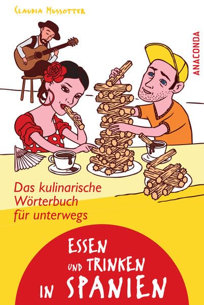 Essen und Trinken in Spanien. Das kulinarische Wörterbuch für unterwegs Foreign Languages ​​& Dictionaries