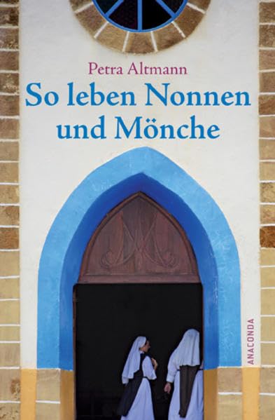 So leben Nonnen und Mönche: Vorw. v. Michael Reepen Religion & Esotericism
