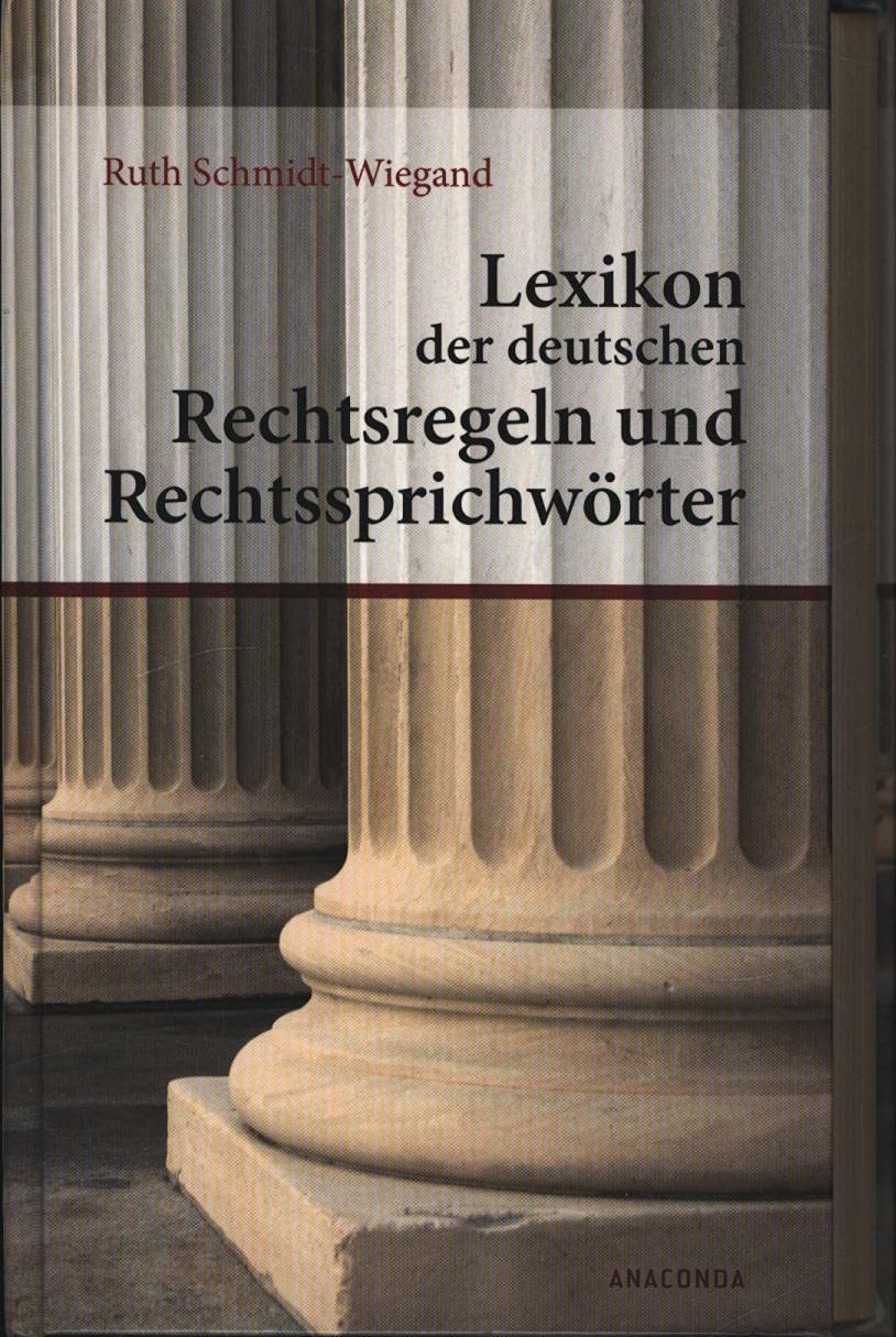 Lexikon der deutschen Rechtsregeln und Rechtssprichwörter Law