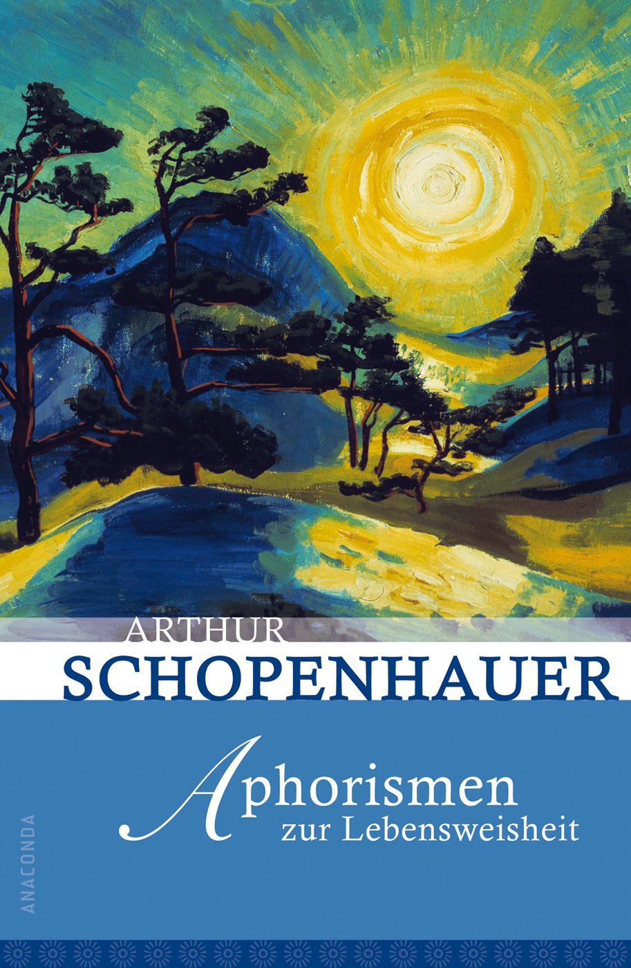 Aphorismen zur Lebensweisheit: Vollständige Ausgabe Philosophy