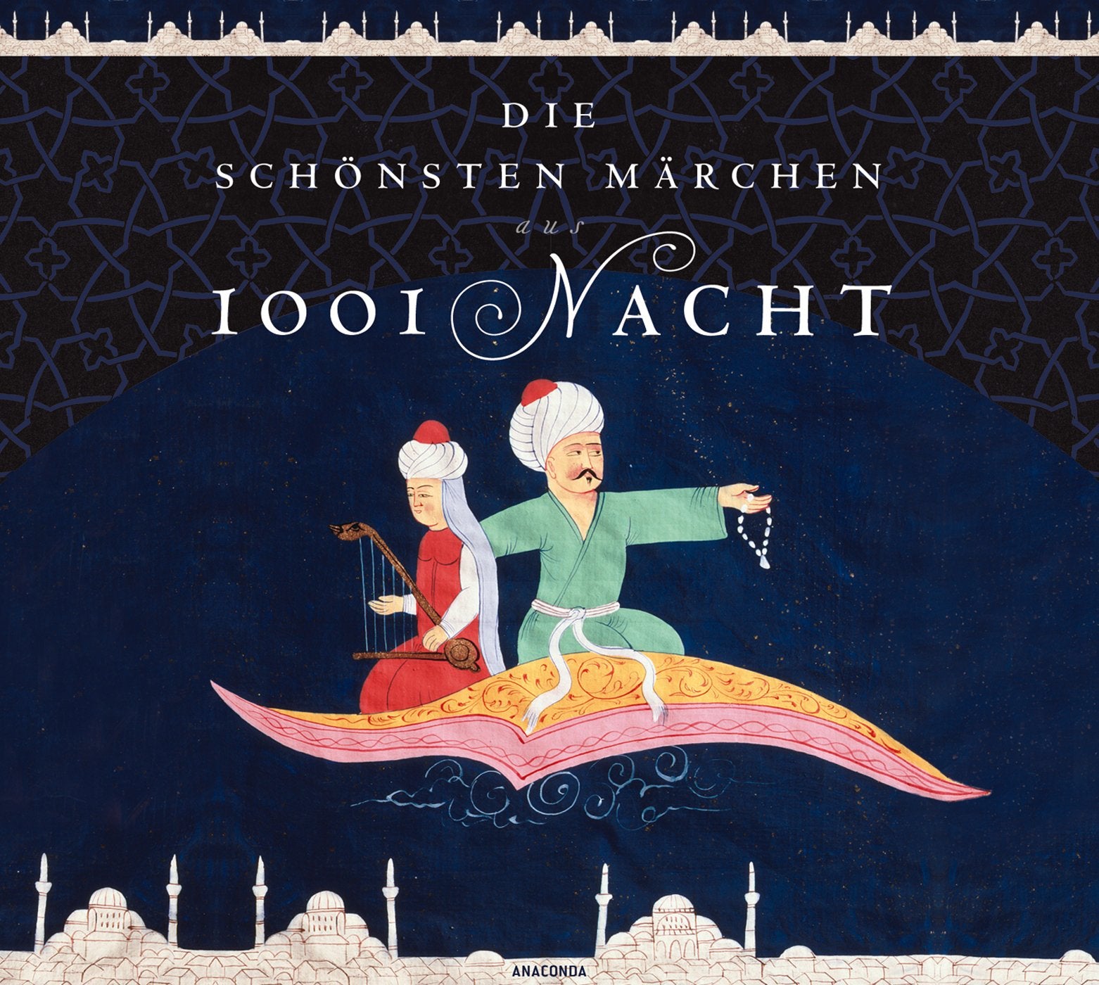 Die schönsten Märchen aus 1001 Nacht Fairy Tales & Legends