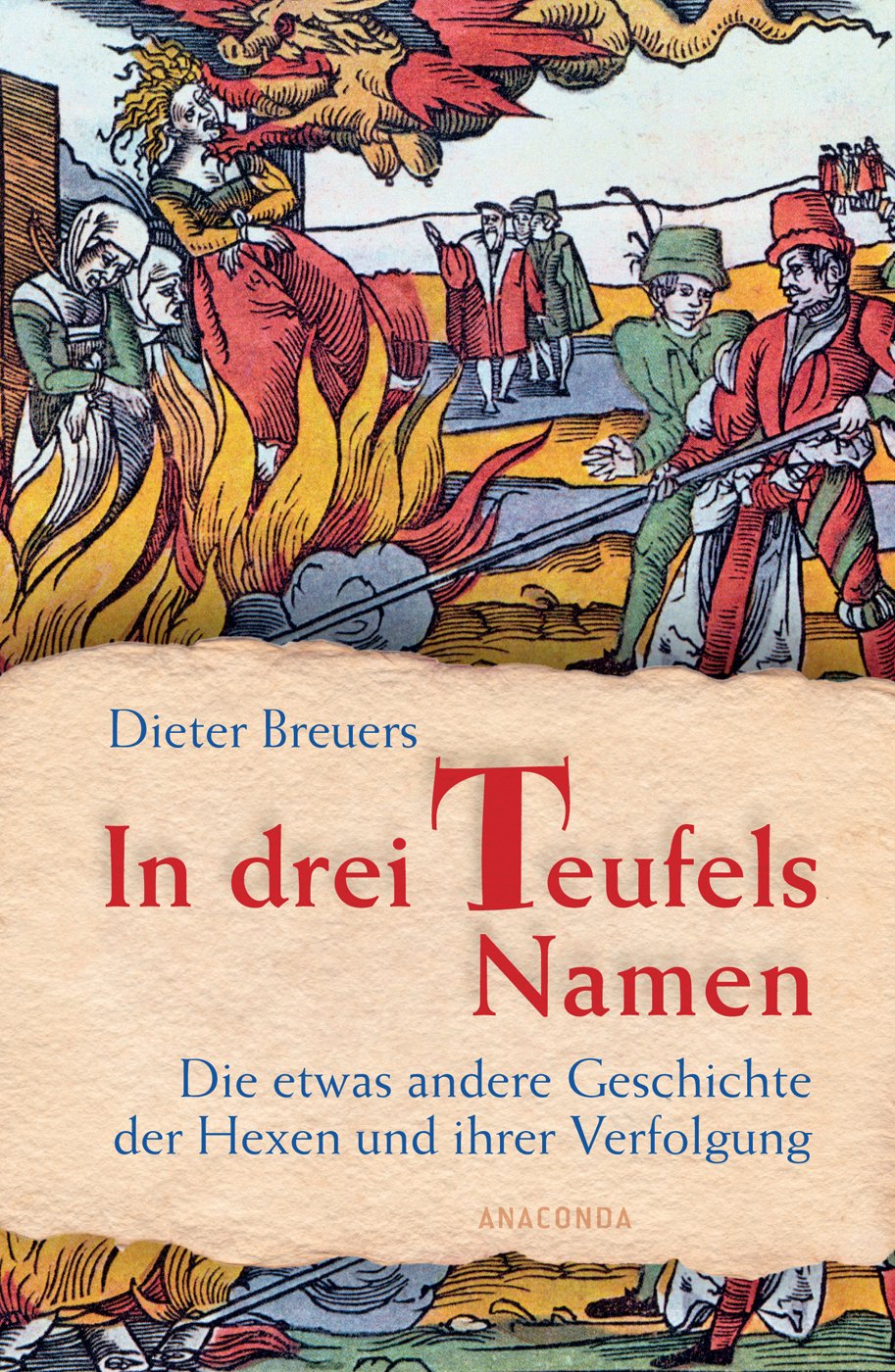 In drei Teufels Namen - Die etwas andere Geschichte der Hexen und ihrer Verfolgung Politics & History