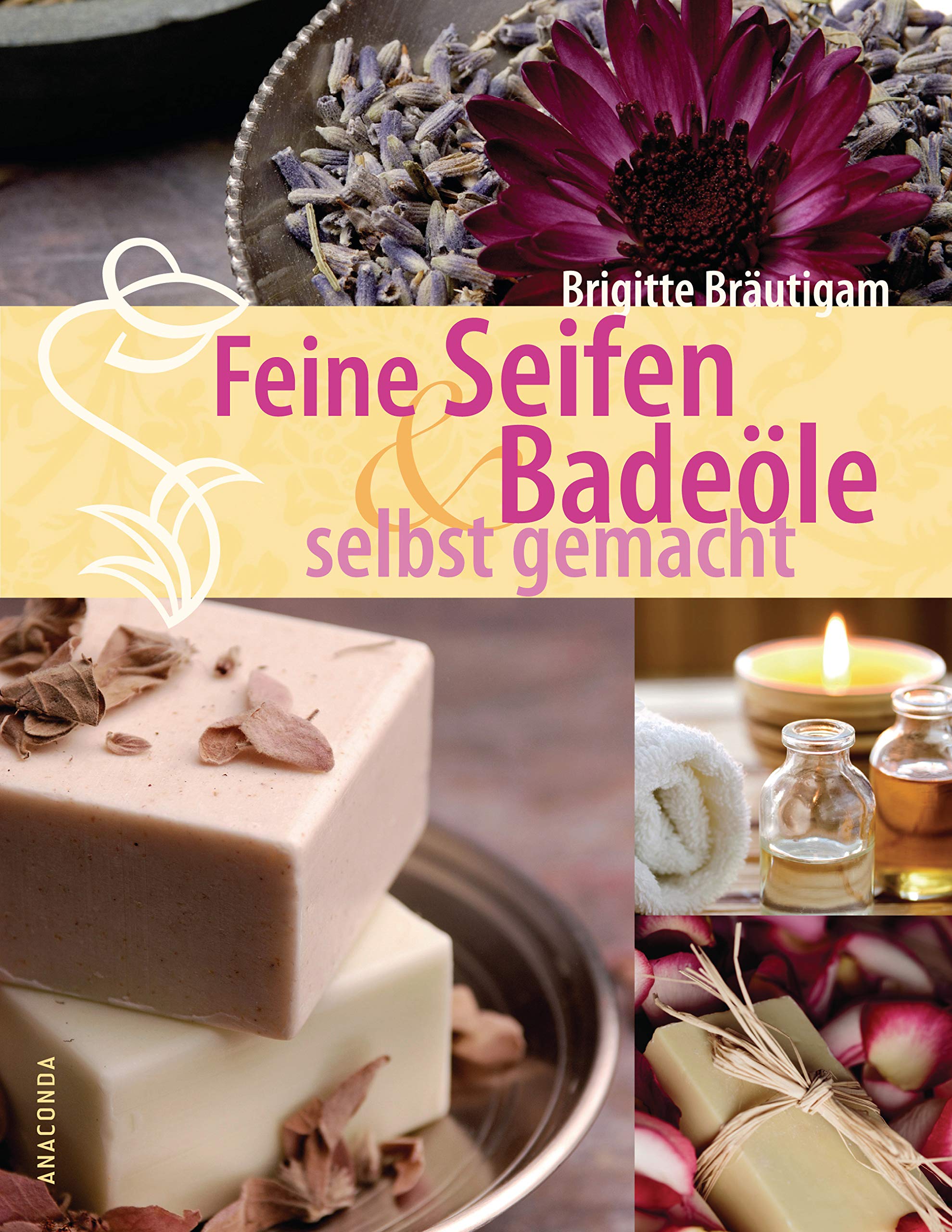 Feine Seifen und Badeöle selbst gemacht Leisure, Home & Garden