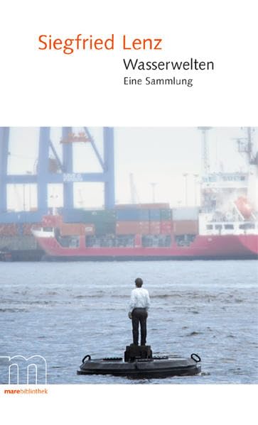 Wasserwelten: Eine Sammlung. Von Meer und Küste, Fluß und Hafen, Wracks und Tauchern und dem Glück, einen Fisch zu fangen. Nebst einem Epilog: Kleines ... Hrsg. v. Hanjo Kesting (marebibliothek) Contemporary literature Books
