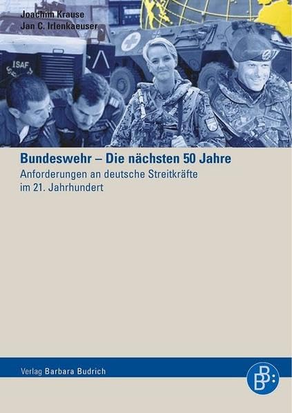 Bundeswehr Die nächsten 50 Jahre: Anforderungen an deutsche Streitkräfte im 21. Jahrhundert Law
