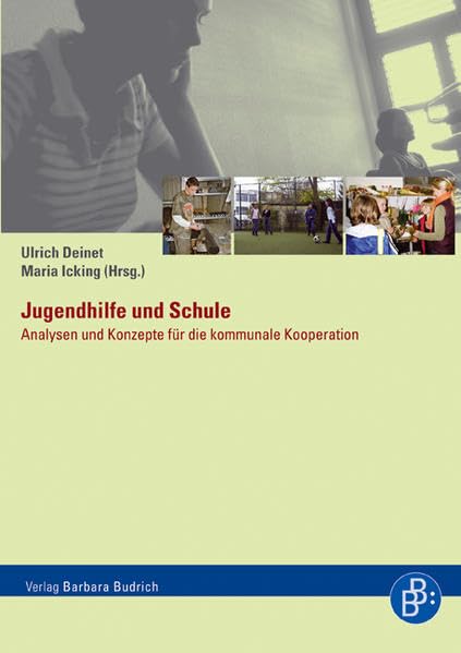Jugendhilfe und Schule: Analysen und Konzepte für die kommunale Kooperation Social Sciences