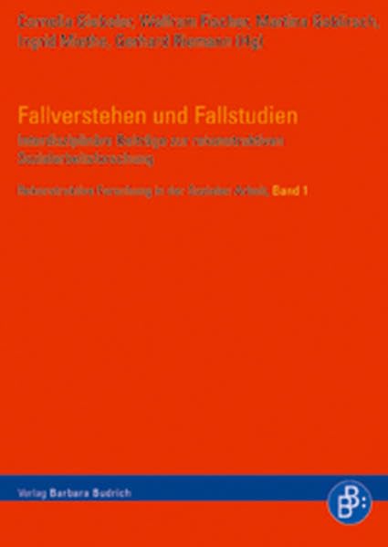 Fallverstehen und Fallstudien: Interdisziplinäre Beiträge zur rekonstruktiven Sozialarbeitsforschung (Rekonstruktive Forschung in der Sozialen Arbeit) Social Sciences