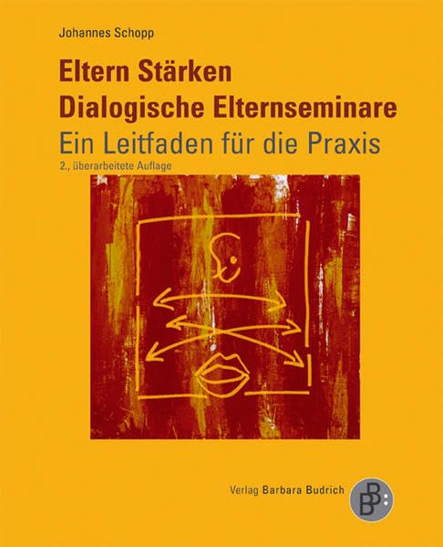 Eltern Stärken: Dialogische Elternseminare – ein Leitfaden für die Praxis Partnership & Love