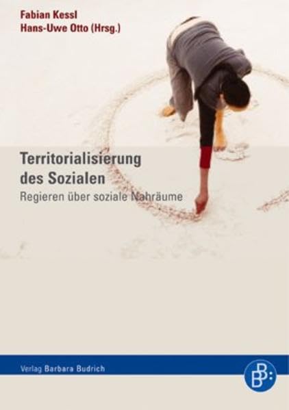 Territorialisierung des Sozialen: Regieren über soziale Nahräume Social Sciences