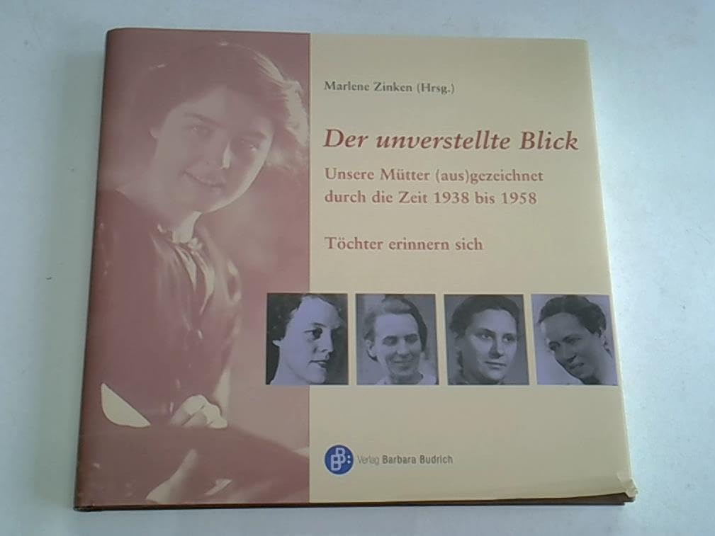 Der unverstellte Blick: Unsere Mütter (aus)gezeichnet durch die Zeit 1938 bis 1958 (Schriften aus dem Haus der FrauenGeschichte) Pop culture Books