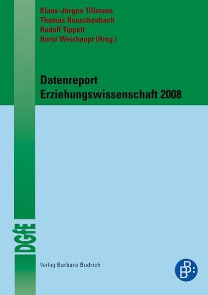 Datenreport Erziehungswissenschaft 2008: Erstellt im Auftrag der Deutschen Gesellschaft für Erziehungswissenschaft (Schriften der Deutschen Gesellschaft für Erziehungswissenschaft (DGfE)) Books