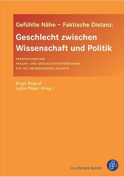 Gefühlte Nähe – Faktische Distanz: Geschlecht zwischen Wissenschaft und Politik Law
