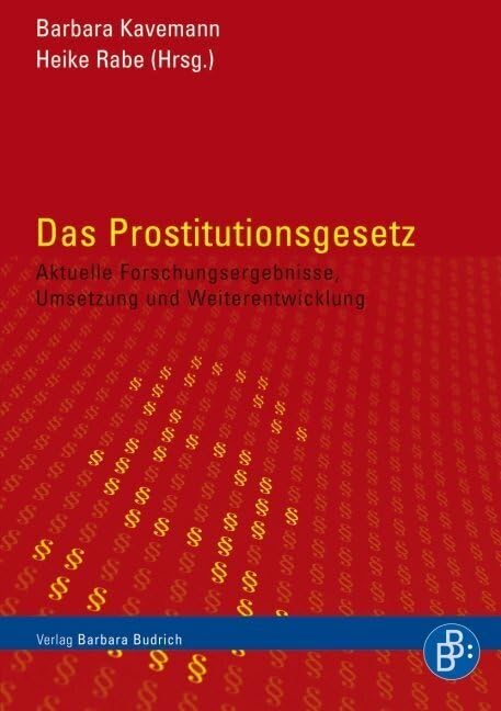 Das Prostitutionsgesetz: Aktuelle Forschungsergebnisse, Umsetzung und Weiterentwicklung Law