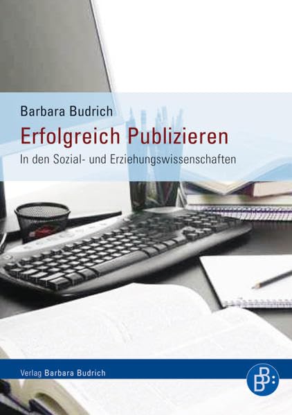 Erfolgreich Publizieren: In den Sozial- und Erziehungswissenschaften Law