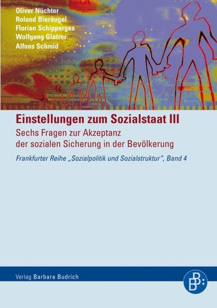 Einstellungen zum Sozialstaat III: Sechs Fragen zur Akzeptanz der sozialen Sicherung in der Bevölkerung (Frankfurter Reihe Sozialpolitik und Sozialstruktur) Law