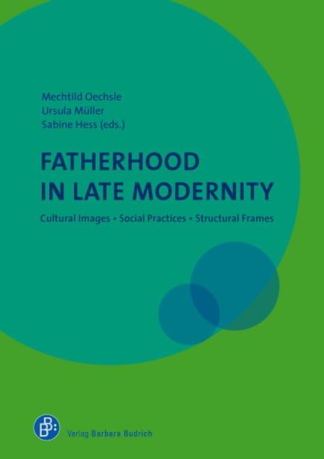 Fatherhood in Late Modernity: Cultural Images, Social Practices, Structural Frames Law
