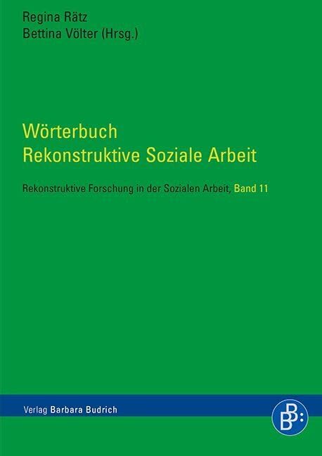 Wörterbuch Rekonstruktive Soziale Arbeit. Rekonstruktive Forschung in der Sozialen Arbeit, Band 11 Social Sciences Books