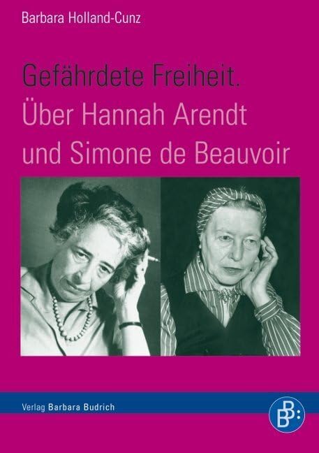Gefährdete Freiheit. Über Hannah Arendt und Simone de Beauvoir Law