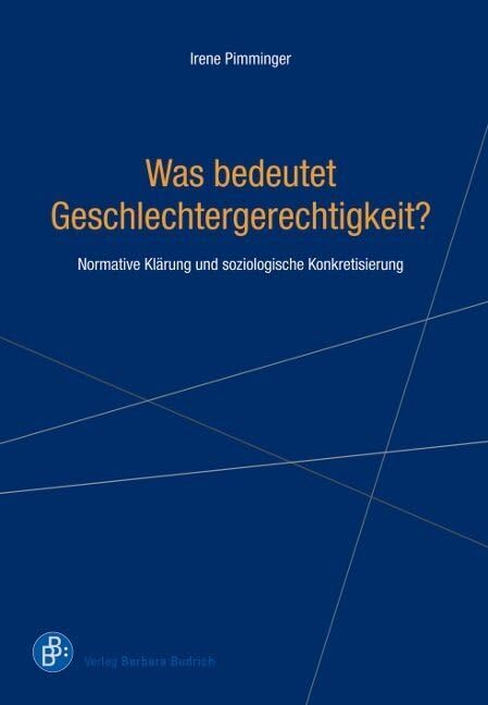 Was bedeutet Geschlechtergerechtigkeit?: Normative Klärung und soziologische Konkretisierung Law