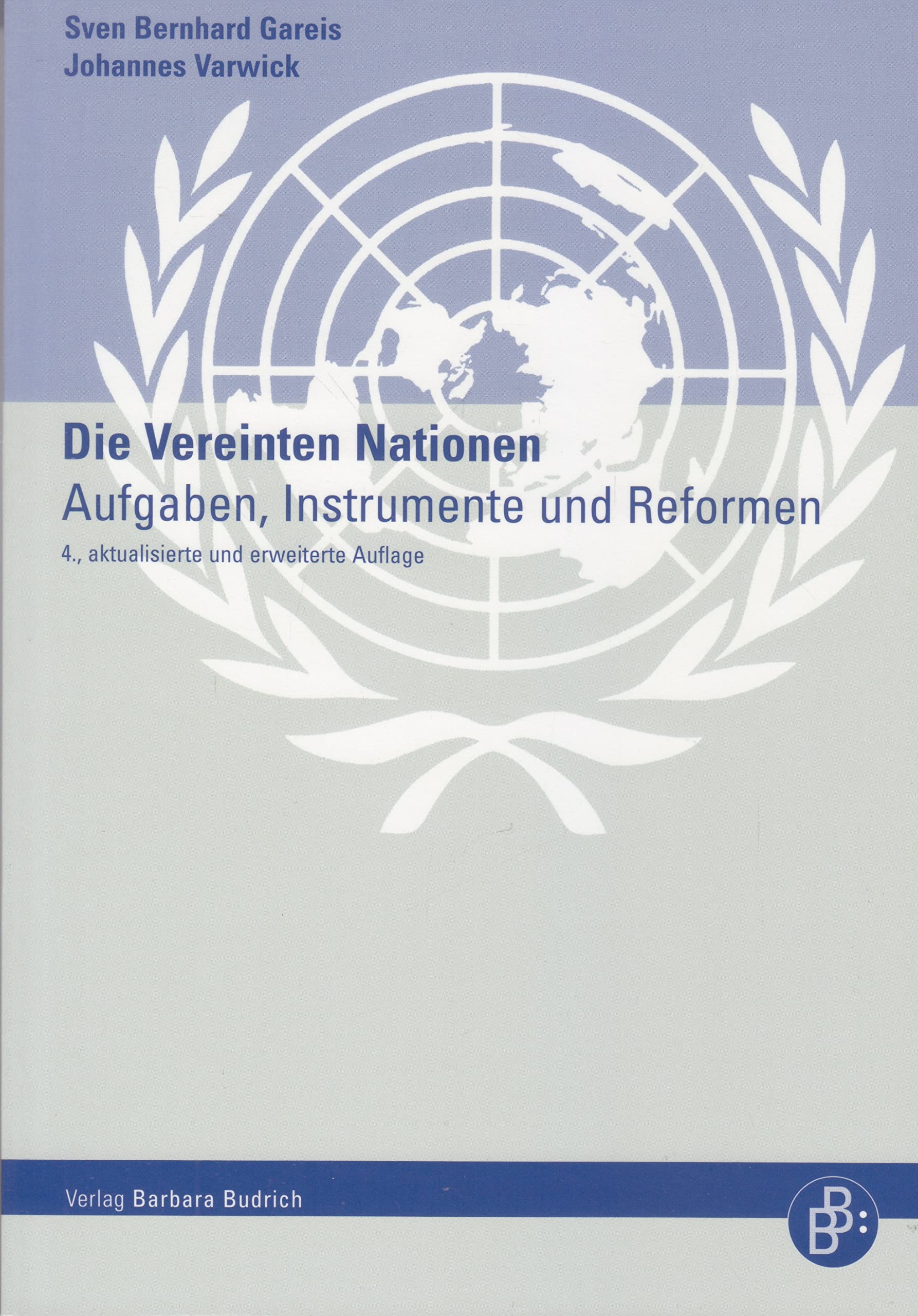 Die Vereinten Nationen. Aufgaben, Instrumente und Reformen. 4., aktualisierte und erweiterte Auflage Books