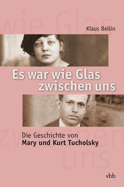 Es war wie Glas zwischen uns: Die Geschichte von Mary und Kurt Tucholsky Memories