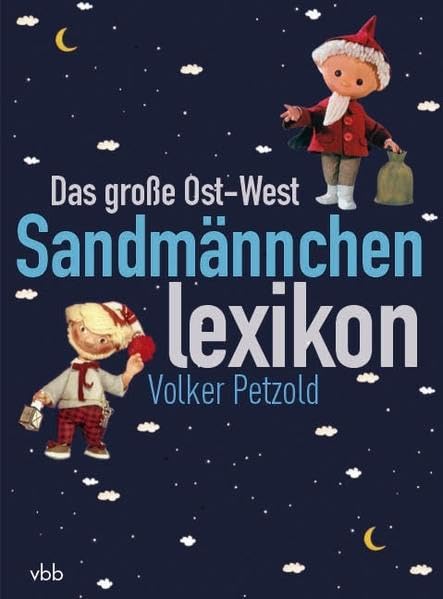 Das große Ost-West-Sandmännchenlexikon: Zum 50. Sandmännchen-Geburtstag Film, Art & Culture