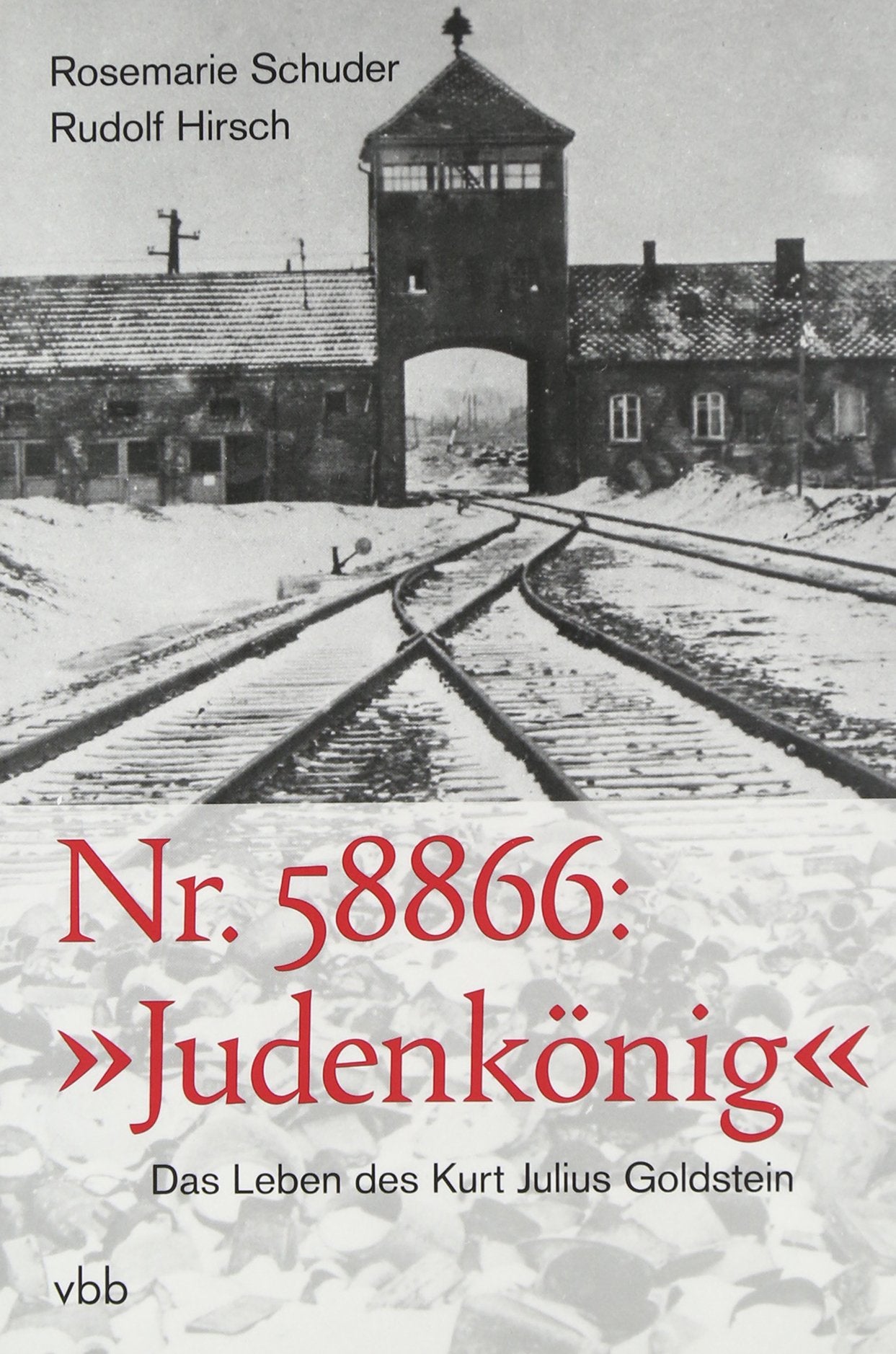 Nr. 58866: 'Judenkönig': Das Leben des Kurt Julius Goldstein Memories