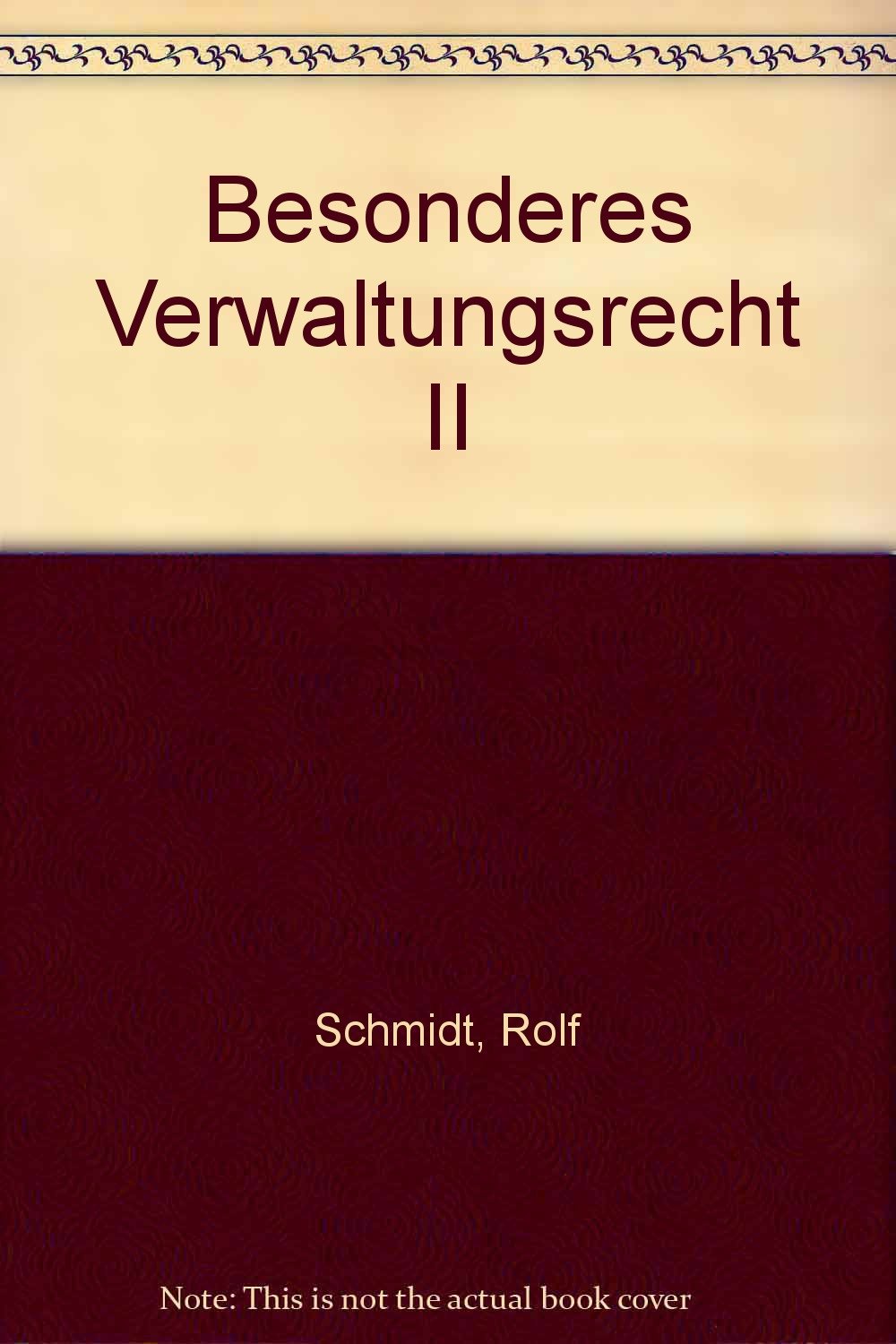 Besonderes Verwaltungsrecht II: Polizei- und Ordnungsrecht, Versammlungsrecht, Verwaltungsvollstreckungsrecht, Gewerberecht Law