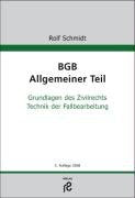 BGB Allgemeiner Teil: Grundlagen des Zivilrechts. Technik der Fallbearbeitung Law