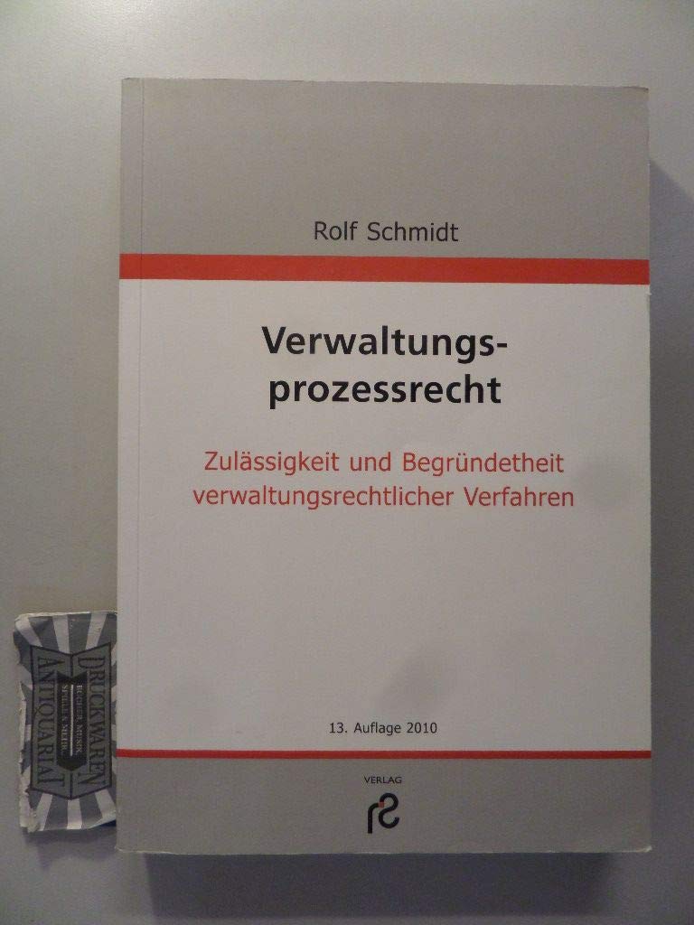 Verwaltungsprozessrecht: Zulässigkeit und Begründetheit verwaltungsrechtlicher Verfahren Law
