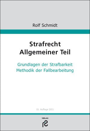 Strafrecht Allgemeiner Teil: Grundlagen der Strafbarkeit; Methodik der Fallbearbeitung Law