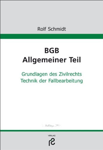 BGB Allgemeiner Teil: Grundlagen des Zivilrechts. Aufbau des zivilrechtlichen Gutachtens Law