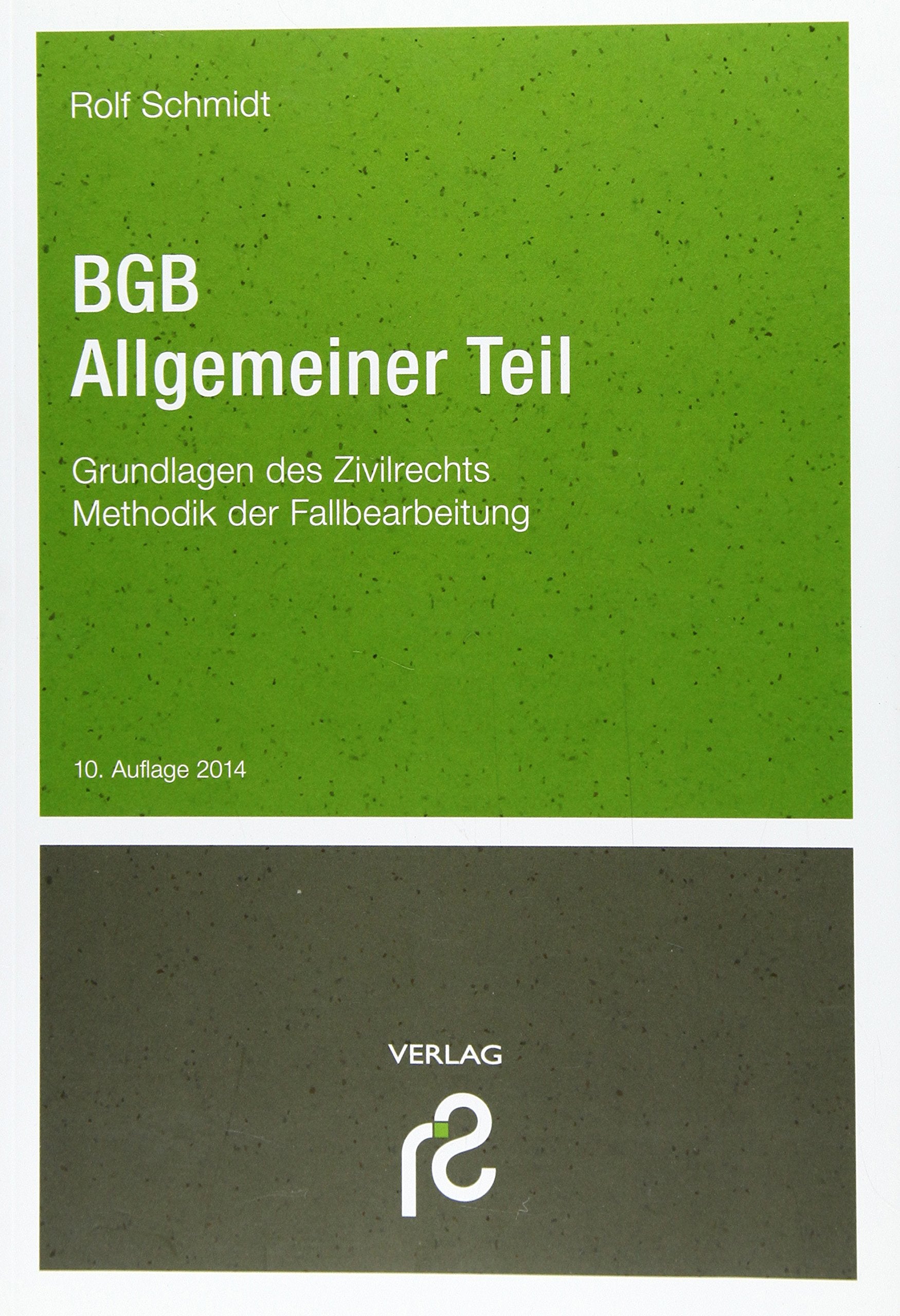 BGB Allgemeiner Teil: Grundlagen des Zivilrechts; Methodik der Fallbearbeitung Law