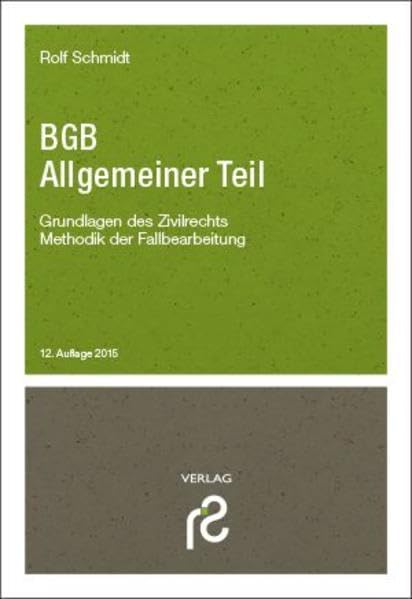 BGB Allgemeiner Teil: Grundlagen des Zivilrechts; Methodik der Fallbearbeitung Law